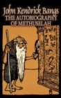 Image for The Autobiography of Methuselah by John Kendrick Bangs, Fiction, Fantasy, Fairy Tales, Folk Tales, Legends &amp; Mythology