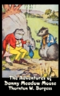 Image for The Adventures of Danny Meadow Mouse by Thornton Burgess, Fiction, Animals, Fantasy &amp; Magic