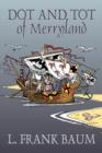Image for Dot and Tot of Merryland by L. Frank Baum, Fiction, Fantasy, Fairy Tales, Folk Tales, Legends &amp; Mythology