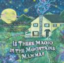 Image for Is There Magic in the Mountains, Mamma?