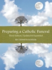Image for Preparing a Catholic Funeral : Third Edition, Updated &amp; Expanded
