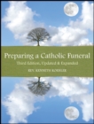 Image for Preparing a Catholic Funeral: Third Edition, Updated and Expanded