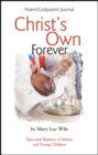 Image for Christ&#39;s Own Forever Parent-God Parent Journal: Episcopal Baptism of Infants and Young Children