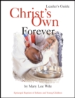 Image for Christ&#39;s Own Forever Leader Guide: Episcopal Baptism of Infants and Young Children