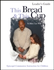 Image for This Bread This Cup Leader Guide: Episcopal Communion Study