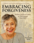 Image for Embracing Forgiveness - Participant Workbook : Barbara Cawthorne Crafton on What It Is and What It Isn’t