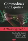 Image for Commodities &amp; Equities : A &quot;Market of One&quot;?