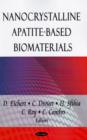 Image for Nanocrystalline Apatite-Based Biomaterials
