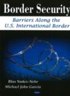 Image for Border Security : Barriers Along the U.S. International Border