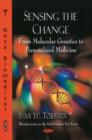 Image for Sensing the Change : From Molecular Genetics to Personalized Medicine
