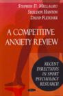 Image for Competitive Anxiety Review : Recent Directions in Sport Psychology Research