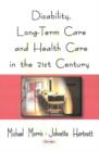 Image for Disability, long-term care, and health care in the 21st century