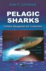 Image for Pelagic Sharks : Fisheries Management &amp; Conservation - Past, Present &amp; Future
