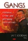 Image for Gangs : Violence, Crime &amp; Antigang Initiatives