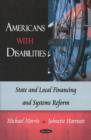 Image for Americans with Disabilities : State &amp; Local Financing &amp; Systems Reform