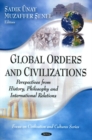 Image for Global Orders &amp; Civilizations : Perspectives from History, Philosophy &amp; International Relations