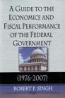 Image for Guide to the Economics &amp; Fiscal Performance of the Federal Government : 1976-2007
