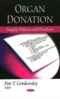 Image for Organ Donation : Supply, Policies &amp; Practices