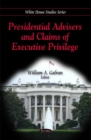 Image for Presidential Advisers &amp; Claims of Executive Privilege