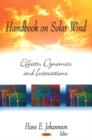 Image for Handbook on Solar Wind : Effects, Dynamics &amp; Interactions