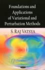 Image for Foundations &amp; Applications of Variational &amp; Perturbation Methods