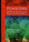 Image for Fungicides : Chemistry, Environmental Impact &amp; Health Effects