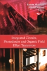 Image for Integrated Circuits, Photodiodes &amp; Organic Field Effect Transistors