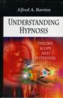 Image for Understanding hypnosis  : theory, scope and potential