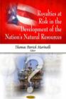 Image for Royalties at Risk in the Development of the Nation&#39;s Natural Resources