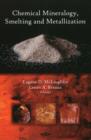 Image for Chemical mineralogy, smelting, and metallization