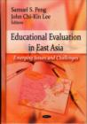 Image for Educational evaluation in East Asia  : emerging issues &amp; challenges