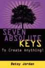 Image for Seven Absolute Keys to Create Anything!