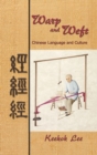 Image for Warp and Weft : Chinese Language and Culture