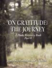 Image for On Gratitude : The Journey: A Photo Recovery Book Part 8