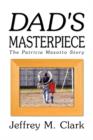 Image for Dad&#39;s Masterpiece : The Patricia Masotto Story