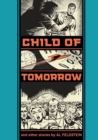Image for Child of tomorrow! and other stories