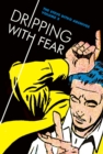 Image for Dripping with fear