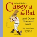 Image for Willard Mullin&#39;s Casey at the bat, and other diamond tales