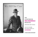 Image for It&#39;s all one case  : the illustrated Ross Macdonald archives