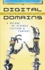 Image for Digital domains  : a decade of science fiction &amp; fantasy