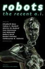 Image for Robots  : the recent A.I.