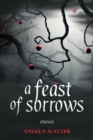 Image for A Feast of Sorrows Stories