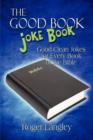 Image for The Good Book Joke Book : Good Clean Jokes for Every Book of the Bible