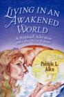 Image for Living in an Awakened World : A Spiritual Adventure Into the Near Future