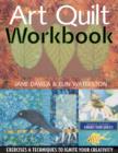 Image for Art quilt workbook: exercises &amp; techniques to ignite your creativity