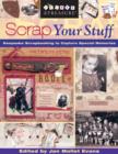 Image for Scrap your stuff: keepsake scrapbooking to capture special memories
