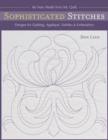 Image for Sophisticated stitches: designs for quilting, applique, sashiko &amp; embroidery