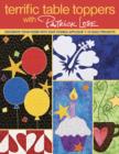 Image for Terrific table toppers with Patrick Lose: decorate your home with fast fusible applique : 10 quilt projects