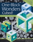 Image for One-block wonders cubed!: dramatic designs, new techniques, 10 quilt projects