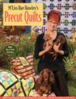 Image for M&#39;Liss Rae Hawley&#39;s precut quilts: fresh patchwork designs using fat quarters, charm squares &amp; strip sets